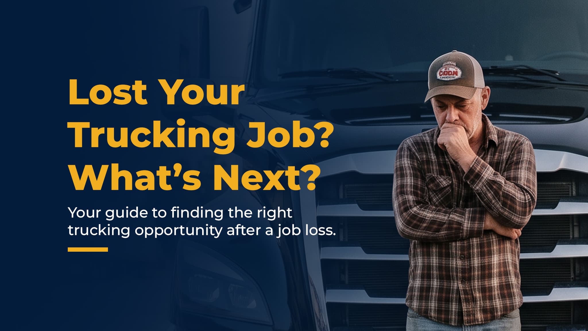 Lost Your Trucking Job? Here’s Your Next Move